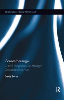 Paperback Counterheritage: Critical Perspectives on Heritage Conservation in Asia Book