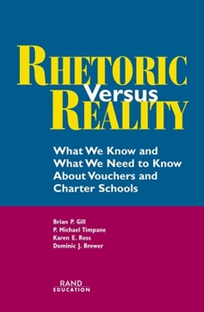 Paperback Rhetoric Versus Reality: What We Know and What We Need to Know about School Vouchers and Charter Schools Book