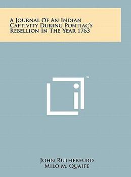 Hardcover A Journal of an Indian Captivity During Pontiac's Rebellion in the Year 1763 Book