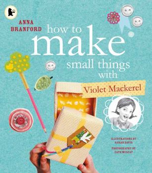 Paperback How to Make Small Things with Violet Mackerel Book