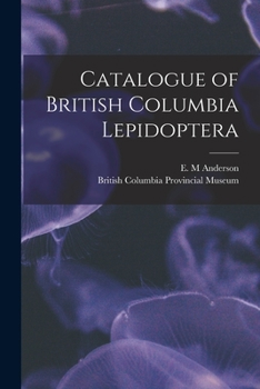 Paperback Catalogue of British Columbia Lepidoptera [microform] Book