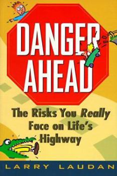 Paperback Danger Ahead: The Risks You Really Face on Life's Highway Book