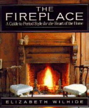 Hardcover The Fireplace: A Guide to Period Style Book