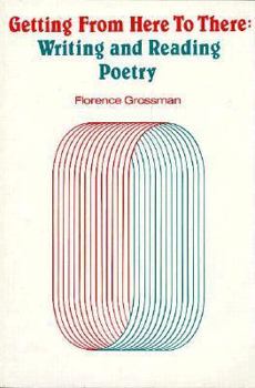 Paperback Getting from Here to There: Writing and Reading Poetry Book