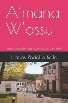 Paperback A'mana W'assu: uma cidade, seus vícios e virtudes [Portuguese] Book