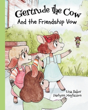 Paperback Gertrude the Cow And the Friendship Vow: (Cute Children's Books, Preschool Rhyming Books, Children's Humor Books, Books about Friendship) Book