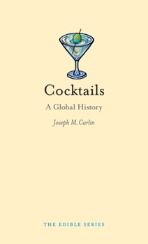 Cocktails: A Global History - Book  of the Edible Series