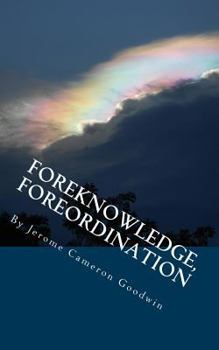 Paperback Foreknowledge, Foreordination: All The Bible Teaches About Book