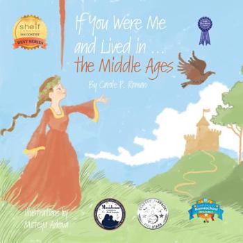 If You Were Me and Lived in...the Middle Ages: An Introduction to Civilizations Throughout Time - Book  of the If You Were Me and Lived