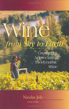Paperback Wine from Sky to Earth: Growing & Appreciating Biodynamic Wine Book