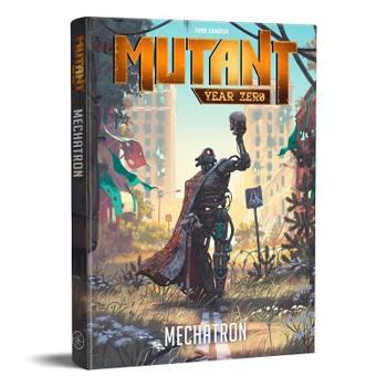 Hardcover Mutant Year Zero - Mechatron Book