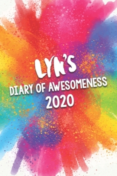 Paperback Lyn's Diary of Awesomeness 2020: Unique Personalised Full Year Dated Diary Gift For A Girl Called Lyn - 185 Pages - 2 Days Per Page - Perfect for Girl Book