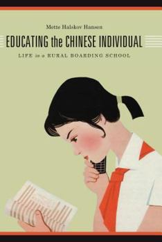 Hardcover Educating the Chinese Individual: Life in a Rural Boarding School Book