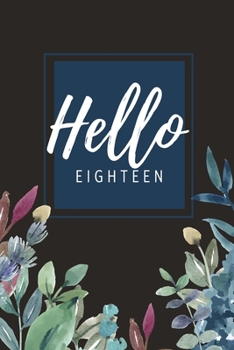 Paperback Hello Eighteen: Bucket List Birthday Journal for Women Turning 18: 50 Guided Pages for Ideas & Inspiration To Life a Full Life: 18th B Book