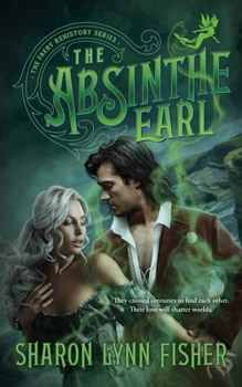 The Absinthe Earl - Book #1 of the Faery Rehistory
