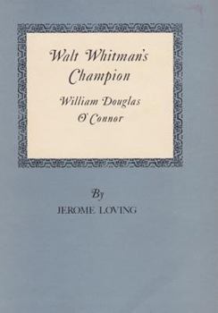 Hardcover Walt Whitman's Champion: William Douglas O'Connor Book