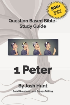 Paperback Good Questions Have Groups Talking -- 1 Peter Book