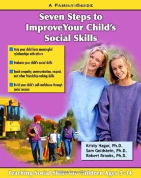 Paperback Seven Steps for Building Social Skills in Your Child: A Family Guide Book