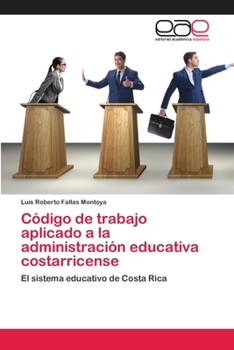 Paperback Código de trabajo aplicado a la administración educativa costarricense [Spanish] Book