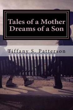 Tales of a Mother Dreams of a Son: Poetic Thoughts about Life and Love