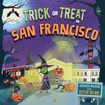 Hardcover Trick or Treat in San Francisco: A Halloween Adventure in the City by the Bay Book