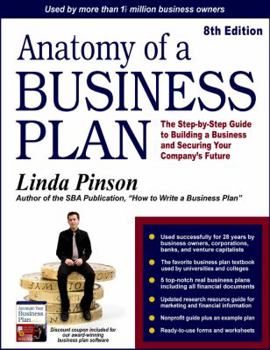 Paperback Anatomy of a Business Plan: The Step-By-Step Guide to Building Your Business and Securing Your Company's Future Book