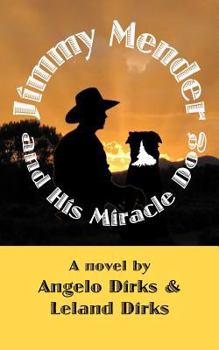 Paperback Jimmy Mender and His Miracle Dog: and Mostly True: 15 Short Stories Book