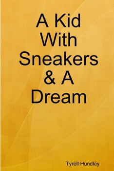 Paperback A Kid With Sneakers & A Dream Book
