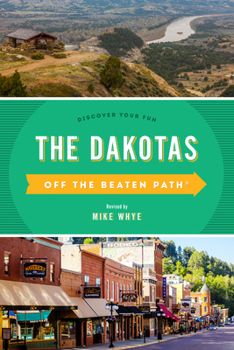 Paperback The Dakotas Off the Beaten Path(R): Discover Your Fun Book