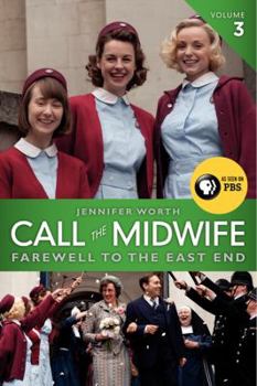 Paperback Call the Midwife, Volume 3: Farewell to the East End Book