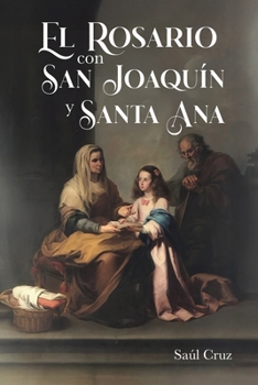 El Rosario con San Joaquín y Santa Ana (Spanish Edition)