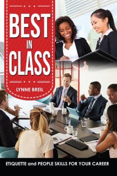 Paperback Best in Class: Etiquette and People Skills for Your Career Book