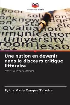 Paperback Une nation en devenir dans le discours critique littéraire [French] Book
