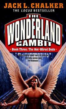 The Hot-Wired Dodo - Book #3 of the Wonderland Gambit