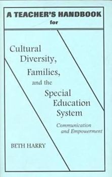 Paperback A Teacher's Handbook for Cultural Diversity, Families, and the Special Education System: Communication and Empowerment Book