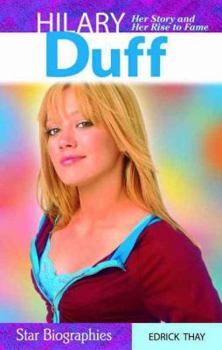 Paperback Hilary Duff: Her Story and Her Rise to Fame Book