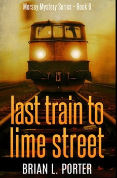 Hardcover Last Train To Lime Street: Premium Hardcover Edition Book