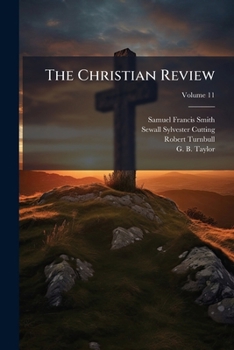 Paperback The Christian Review; Volume 11 Book