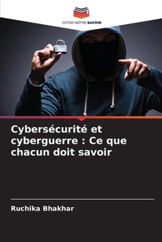 Cybersécurité et cyberguerre: Ce que chacun doit savoir (French Edition)