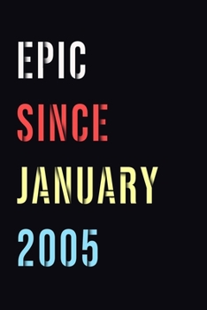 Paperback Epic Since January 2005 Journal: Epic since January 2005 Notebook Birthday Gift is a 120 pages Notebook Shadow on Text / Notebook Featuring Vintage Bi Book