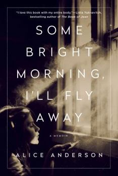 Hardcover Some Bright Morning, I'll Fly Away: A Memoir Book