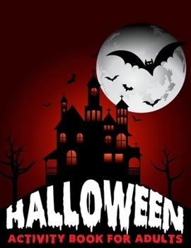 Paperback Halloween Activity Book For Adults: Halloween Spooky Activity Workbook For Relaxation Book