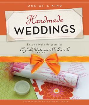 Paperback One-Of-A-Kind Handmade Weddings: Easy-To-Make Projects for Stylish, Unforgettable Details Book