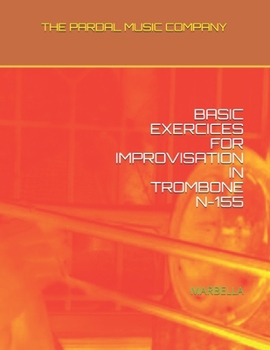 Paperback Basic Exercices for Improvisation in Trombone N-155: Marbella Book