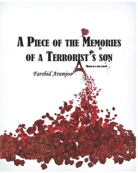 Paperback A Piece of the Memories of a Terrorist's Son: (Based on a true story) Book