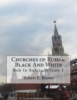 Paperback Churches of Russia: Black And White: Rob In Russia Volume 1 Book