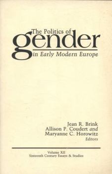 Hardcover The Politics of Gender in Early Modern Europe (Sixteenth Century Essays & Studies) Book