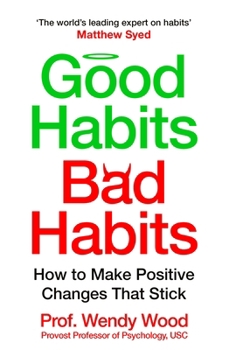 Paperback Macmillan Business Good Habits, Bad Habits How to Make Positive Changes That Stick. Book