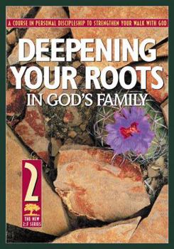 Paperback Deepening Your Roots in God's Family Book
