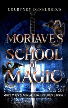 Morlave's School of Magic - Book  of the Morlave's Magicial Adventures